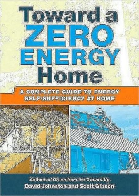 Toward a Zero Energy Home, Paperback / softback Book
