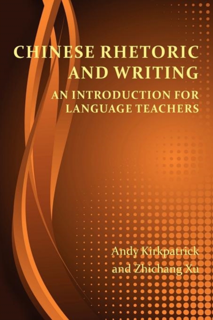Chinese Rhetoric and Writing : An Introduction for Language Teachers, Paperback / softback Book