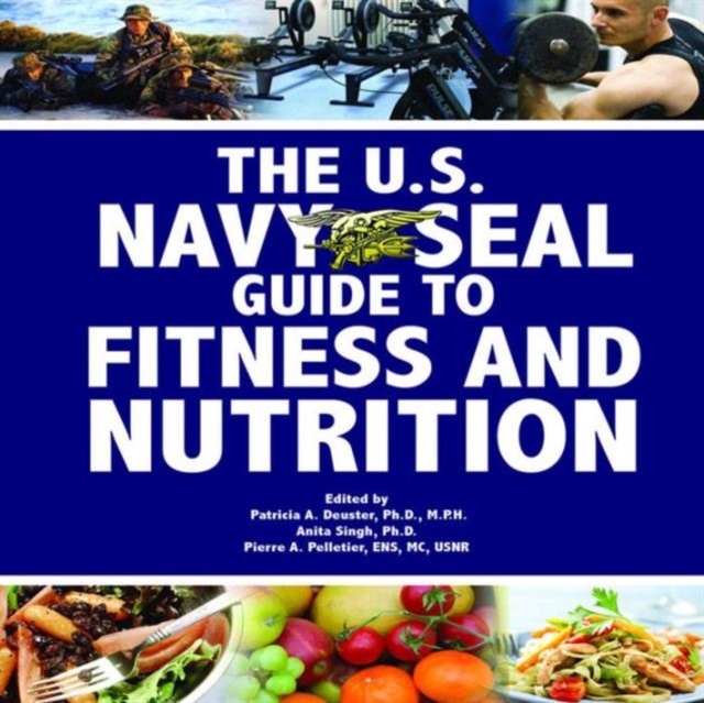 The U.S. Navy Seal Guide to Fitness and Nutrition, Paperback / softback Book