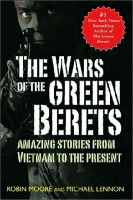 The Wars of the Green Berets : Amazing Stories from Vietnam to the Present Day, Paperback / softback Book
