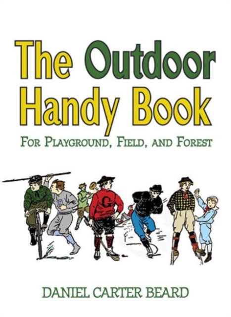 The Outdoor Handy Book : For Playground, Field, and Forest, Paperback / softback Book