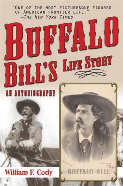 Buffalo Bill's Life Story : An Autobiography, Paperback / softback Book