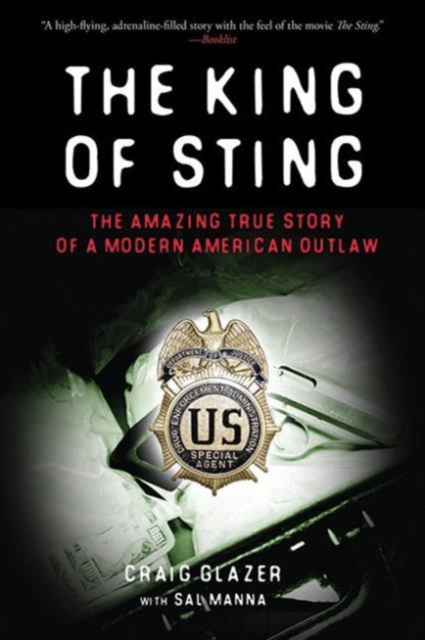 The King of Sting : The Amazing True Story of a Modern American Outlaw, Paperback / softback Book