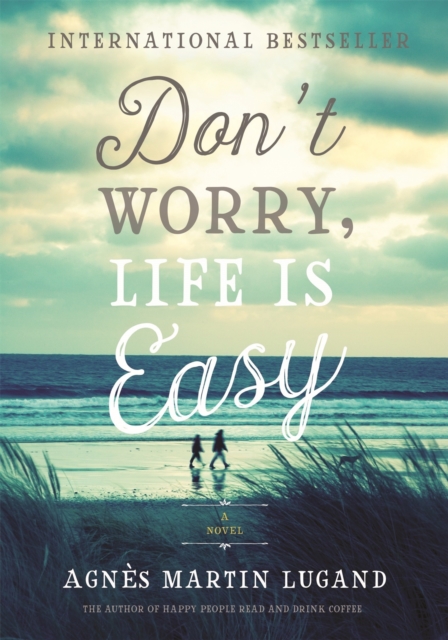 Don't Worry, Life Is Easy, Hardback Book