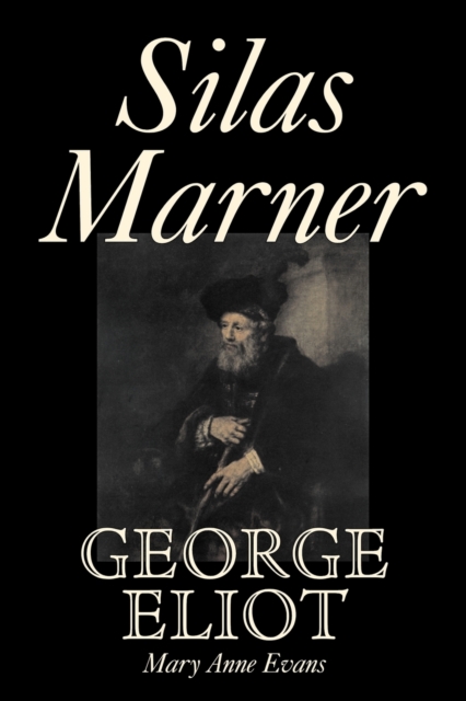 Silas Marner by George Eliot, Fiction, Classics, Paperback / softback Book