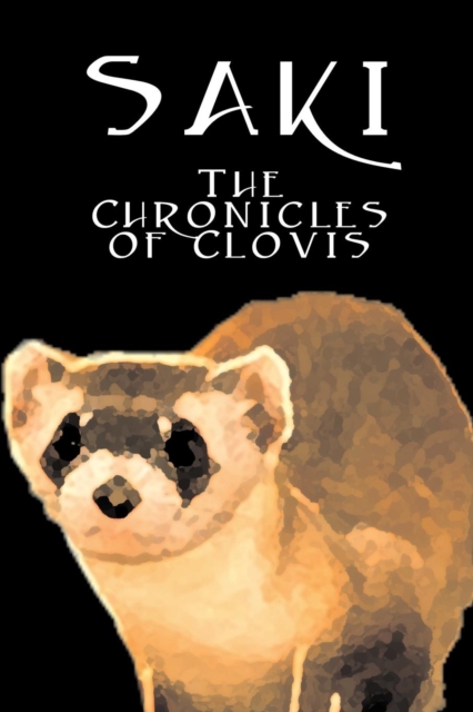 The Chronicles of Clovis by Saki, Fiction, Classic, Literary, Paperback / softback Book