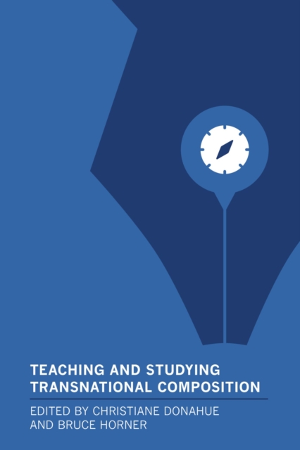 Teaching and Studying Transnational Composition, Hardback Book