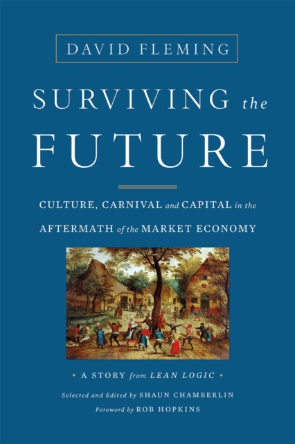 Surviving the Future : Culture, Carnival and Capital in the Aftermath of the Market Economy, EPUB eBook