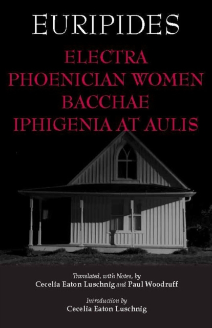 Electra, Phoenician Women, Bacchae, and Iphigenia at Aulis, Paperback / softback Book