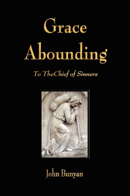 Grace Abounding to the Chief of Sinners, Paperback / softback Book