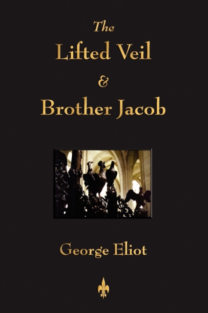 The Lifted Veil and Brother Jacob, Paperback / softback Book