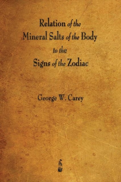 Relation of the Mineral Salts of the Body to the Signs of the Zodiac, Paperback / softback Book