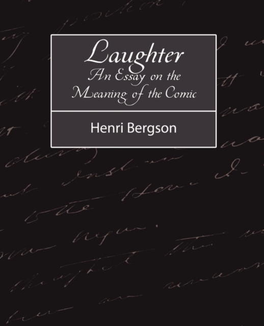 Laughter : An Essay on the Meaning of the Comic, Paperback / softback Book
