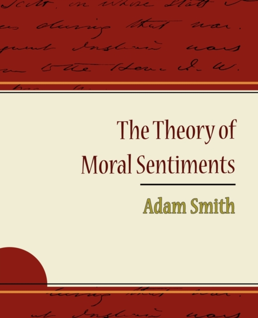 The Theory of Moral Sentiments - Adam Smith, Paperback / softback Book