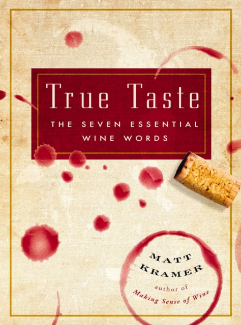 True Taste : The Seven Essential Wine Words, Hardback Book
