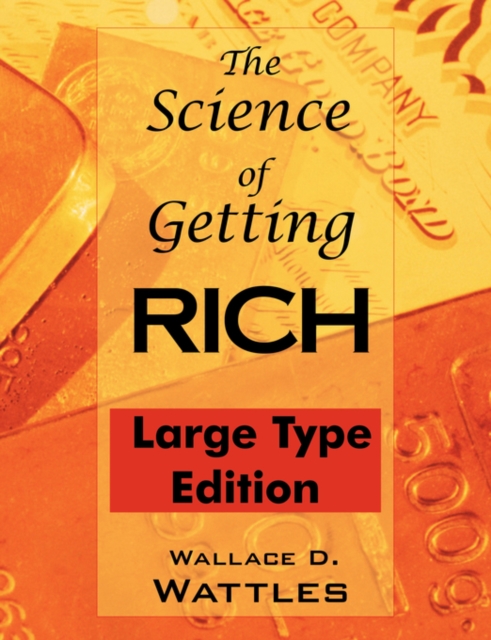 The Science of Getting Rich : Large Type Edition, Optimized for Low Vision Reading, Paperback / softback Book