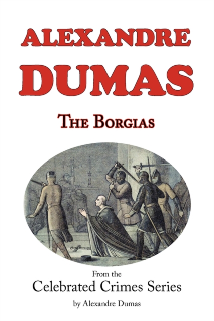 The Borgias (Fom Celebrated Crime), Paperback / softback Book