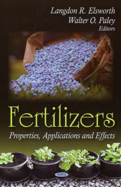 Fertilizers : Properties, Applications & Effects, Hardback Book