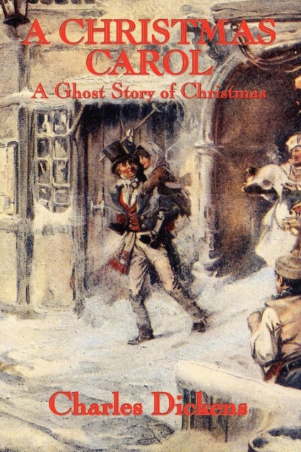 A Christmas Carol : A Ghost Story of Christmas, Paperback / softback Book