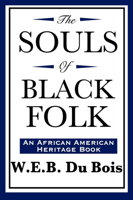 The Souls of Black Folk (An African American Heritage Book), Paperback / softback Book