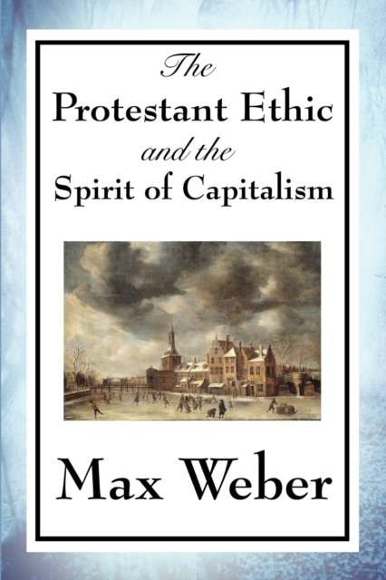 The Protestant Ethic and the Spirit of Capitalism, Paperback / softback Book