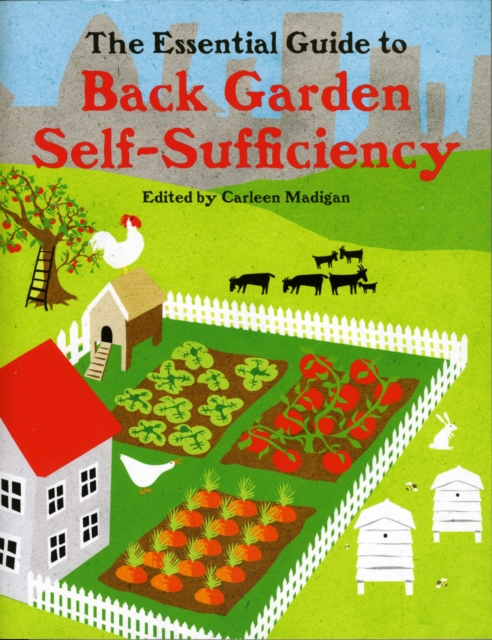 The Essential Guide to Back Garden Self-Sufficiency, Paperback / softback Book