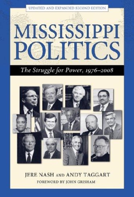 Mississippi Politics : The Struggle for Power, 1976-2008, Second Edition, Hardback Book