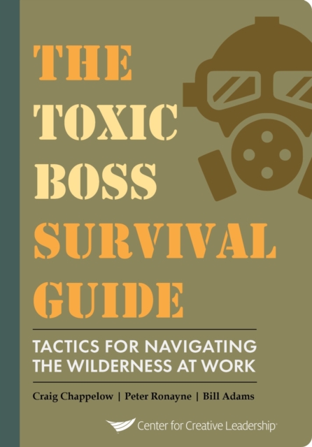 The Toxic Boss Survival Guide - Tactics for Navigating the Wilderness at Work, PDF eBook