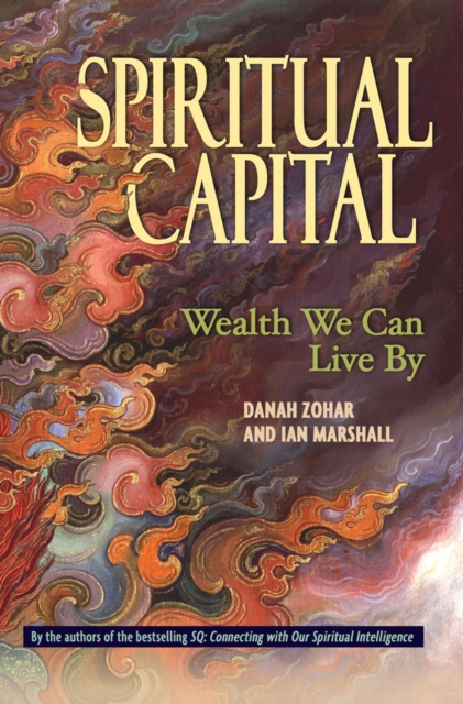 Spiritual Capital : Wealth We Can Live By, PDF eBook