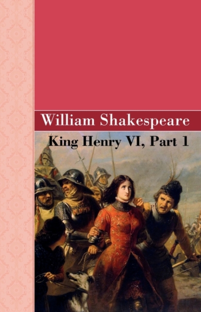 King Henry VI, Part 1, Hardback Book