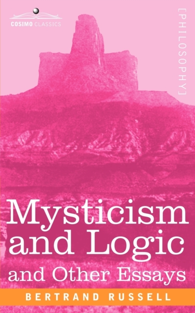 Mysticism and Logic and Other Essays, Paperback / softback Book