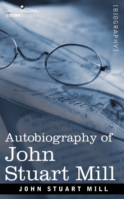 Autobiography of John Stuart Mill, Paperback / softback Book