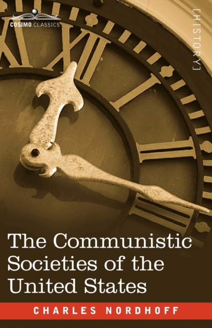 The Communistic Societies of the United States, Paperback / softback Book
