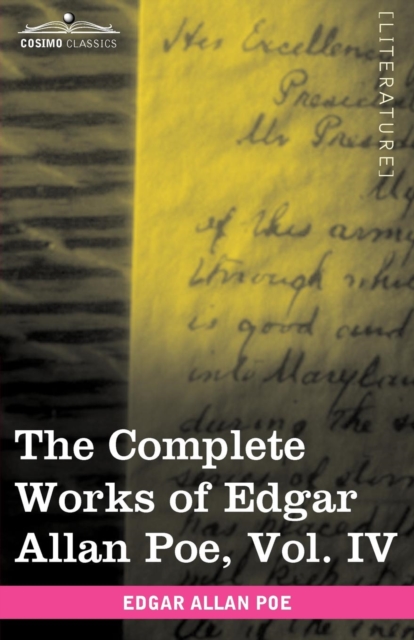 The Complete Works of Edgar Allan Poe, Vol. IV (in Ten Volumes) : Tales, Paperback / softback Book
