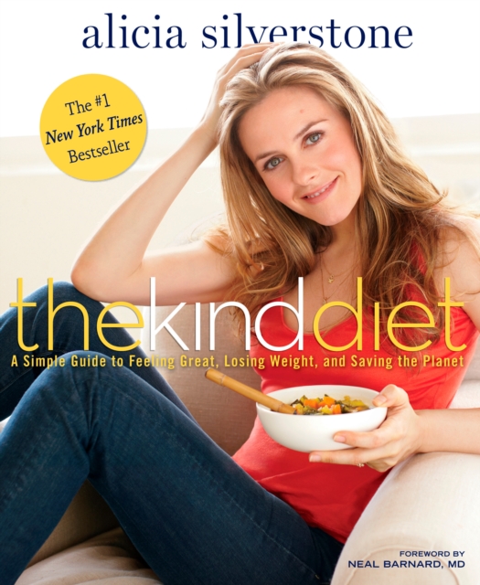 The Kind Diet : A Simple Guide to Feeling Great, Losing Weight, and Saving the Planet, Hardback Book