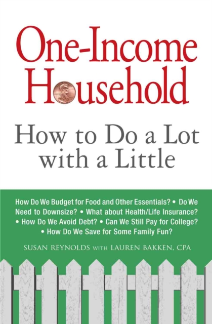 One-Income Household : How to Do a Lot with a Little, Paperback / softback Book