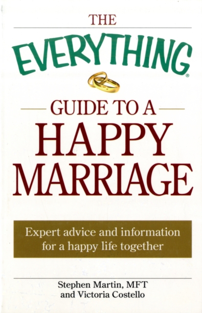 The Everything Guide to a Happy Marriage : Expert advice and information for a happy life together, Paperback / softback Book