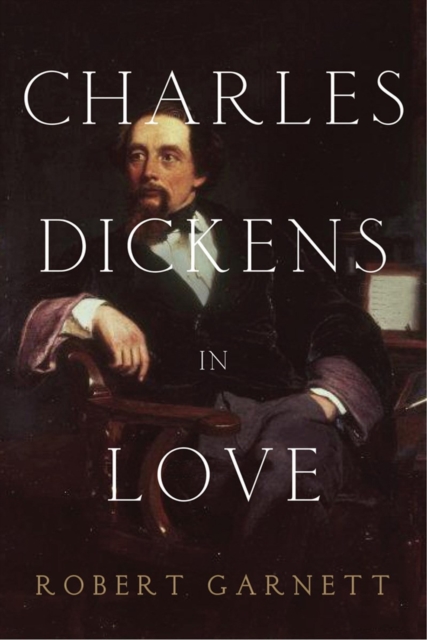 Charles Dickens in Love, Hardback Book