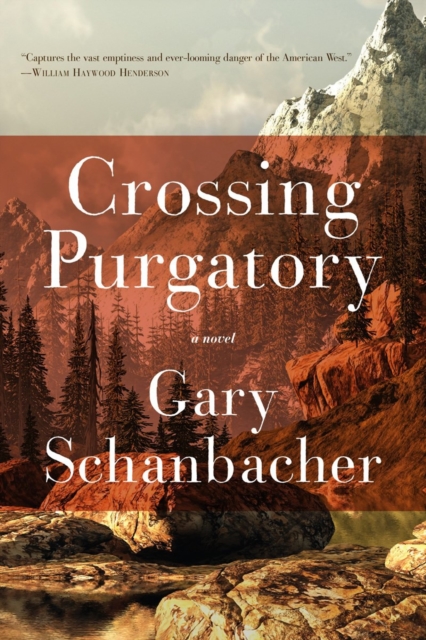 Crossing Purgatory : A Novel of the American West, Paperback / softback Book