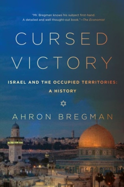 Cursed Victory - A History of Israel and the Occupied Territories, 1967 to the Present, Hardback Book
