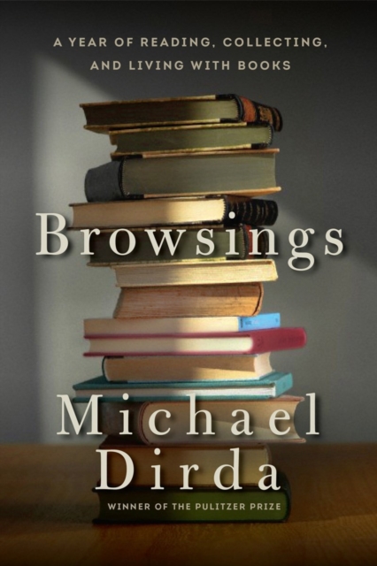 Browsings : A Year of Reading, Collecting, and Living with Books, Hardback Book