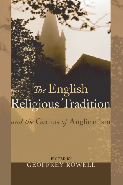 The English Religious Tradition and the Genius of Anglicanism, Paperback / softback Book