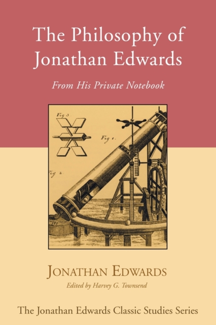 The Philosophy of Jonathan Edwards, Paperback / softback Book