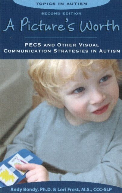 Pictures Worth : PECS & Other Visual Communication Strategies in Autism -- 2nd Edition, Paperback / softback Book