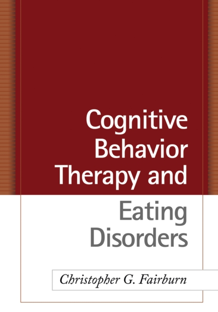Cognitive Behavior Therapy and Eating Disorders, EPUB eBook