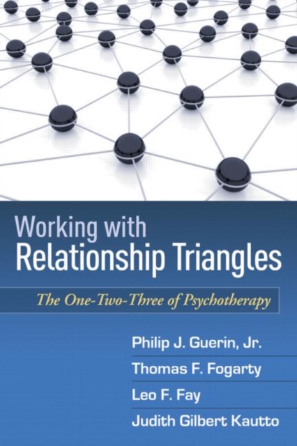 Working with Relationship Triangles : The One-Two-Three of Psychotherapy, Paperback / softback Book