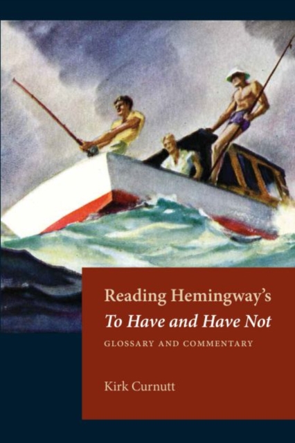 Reading Hemingway's To Have and Have Not : Glossary and Commentary, Paperback / softback Book