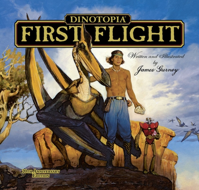 Dinotopia: First Flight : 20th Anniversary Edition, Hardback Book