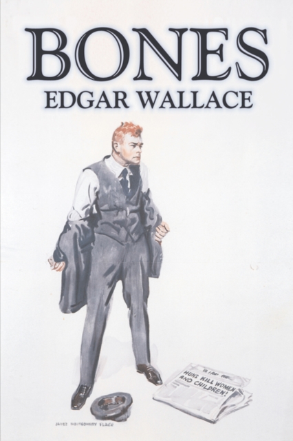 Bones by Edgar Wallace, Fiction, Classics, Mystery & Detective, Paperback / softback Book