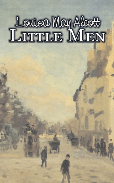 Little Men by Louisa May Alcott, Fiction, Family, Classics, Hardback Book
